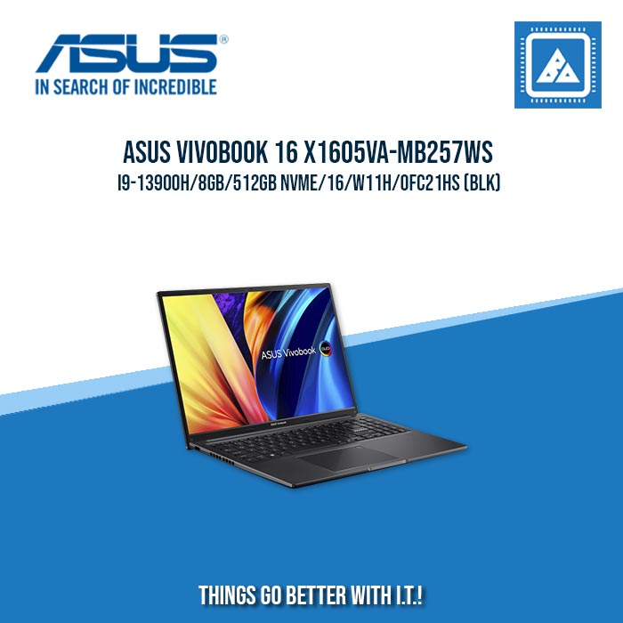 ASUS VIVOBOOK 16 X1605VA-MB257WS I9-13900H/8GB/512GB NVME | BEST FOR STUDENTS AND FREELANCERS LAPTOP ASUS VIVOBOOK 16 X1605VA-MB257WS I9-13900H/8GB/512GB NVME | BEST FOR STUDENTS AND FREELANCERS LAPTOP